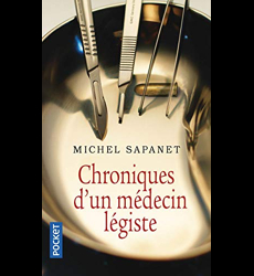 Chroniques d'un médecin légiste - Michel Sapanet - Babelio