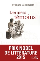 Derniers témoins - Prix Nobel de Littérature 2015 - Presses de la Renaissance - 17/03/2005