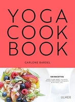 Yoga Cookbook - 108 Recettes Saines, Simples, Savoureuses
