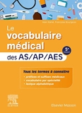 Le vocabulaire médical des AS/AP/AES - Aide-soignant, auxiliaire de puériculture, accompagnant éducatif et social
