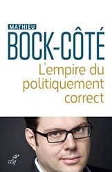 L'empire du politiquement correct de Mathieu Bock-Côté