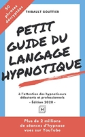Petit guide du langage hypnotique - À l'attention des hypnotiseurs débutants et professionnels