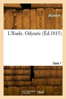 L'Iliade. Tome 1. Odyssée