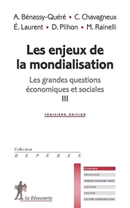 Les enjeux de la mondialisation - Les grandes questions économiques et sociales III d'Agnès Bénassy-Quéré