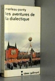 Les aventures de la dialectique - Gallimard - 15/04/1977