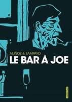 Le Bar à Joe - Intégrale : Le Bar à Joe, Histoires amicales du bar à Joe et Dans les bars.