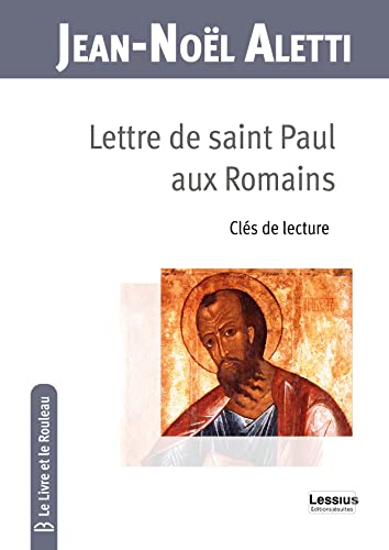 Lettre De Saint Paul Aux Romains. Clés De Lecture, Jean-noël Aletti ...