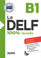 Le DELF - 100% réussite - B1 - édition 2016 - 2018 - Livre + CD