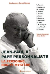 Jean-Paul II pape personnaliste - La personne, don et mystère de Ronan Guellec