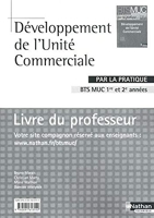 Developpement De L'Unite Commerciale Bts Muc (Par La Pratique) Livre Du Professeur 2010