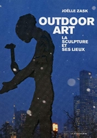 Outdoor art - La sculpture et ses lieux