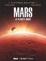Système Solaire - Tome 01 - Mars - Mars, la planète rouge - Glénat - 27/03/2024