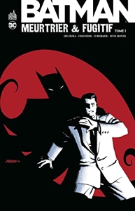 Batman Meurtrier & Fugitif - Tome 1 de Rucka Greg