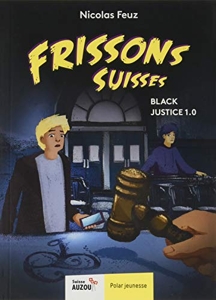 Frissons Suisses - Black Justice 1.0 de Nicolas FEUZ