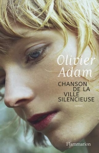 Chanson de la ville silencieuse d'Olivier Adam