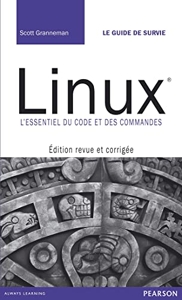 Linux Guide De Survie de Scott GRANNEMAN