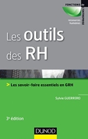 Les outils des RH - 3e éd. - Les savoir-faire essentiels en GRH - Les savoir-faire essentiels en GRH