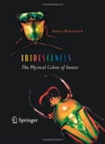 Iridescences - The Physical Colors of Insects by Serge Berthier (2006-12-19) - Springer; 2007 edition (2006-12-19) - 19/12/2006
