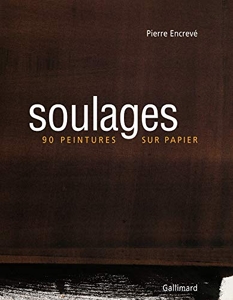 Soulages - 90 Peintures Sur Papier de Pierre Encrevé