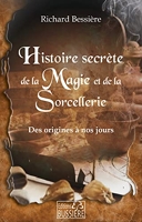 Histoire secrète de la Magie et de la Sorcellerie - Des origines à nous jours - Bussiere - 10/01/2022