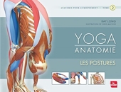 Yoga Anatomie - Tome 2, Les Postures