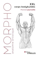 Morpho XXL corps bodybuildés - Morpho : anatomie artistique
