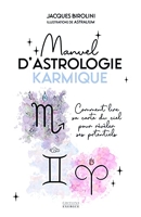 Manuel d'astrologie karmique - Comment lire sa carte du ciel pour révéler ses potentiels