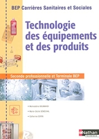 Technologie des équipements et des produits BEP Carrières sanitaires et sociales - Livre de l'élève - Nathan - 27/05/2004