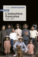 L'Indochine Française, 1858-1954