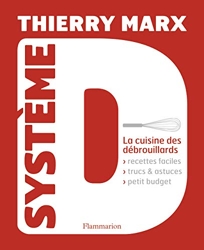 Système D - La Cuisine Des Débrouillards de Thierry Marx