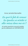 En Quoi Le Fait de Remuer Les Epaules Va M'Aider a Aller Mieux Dans Ma Vie? by Anne Jamelot-Bonnaillie (2014-08-13) - 13/08/2014