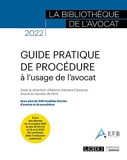Guide pratique de procédure à l'usage de l'avocat (2022)