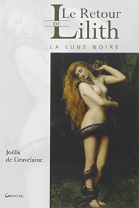 Le Retour de Lilith - La lune Noire de Joëlle de Gravelaine