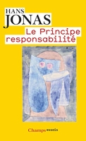 Le principe de responsabilité - Une éthique pour la civilisation technologique