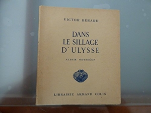 Dans le sillage d'ulysse. album odysséen. de Frédéric BOISSONNAS, phot. Victor BéRARD