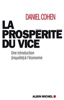 La Prospérité du Vice - Une Introduction (Inquiète) à l'Economie