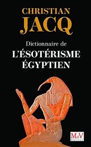 Dictionnaire de l'ésotérisme égyptien de Christian Jacq