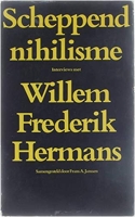 Scheppend Nihilisme - Interviews met Willem Frederik Hermans