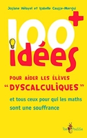 100 idées + pour aider les élèves dyscalculiques