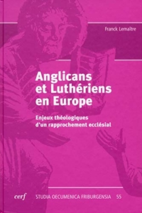 Anglicans et luthériens en Europe de Franck Lemaitre