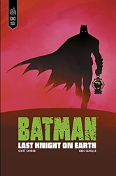 Batman Last Knight on earth de Snyder Scott