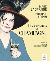 Les écrivains du champagne - Préface de Patrick Poivre d'Arvor