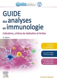 Guide des analyses en immunologie - Indications, critères de réalisation et limites