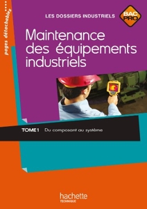 Maintenance des équipements industriels Bac Pro - Livre élève - Ed.2011 de Jean-Claude Morin