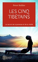 Les cinq Tibétains - Le secret de la jeunesse et de la vitalité