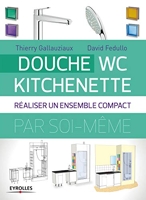 Douche - WC - Kitchenette - Réaliser un ensemble compact