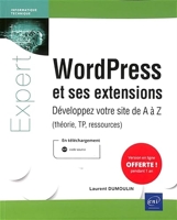 WordPress et ses extensions - Développez votre site de A à Z (théorie, TP, ressources)