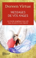 Messages de vos anges - Ce que vos anges veulent que vous sachiez