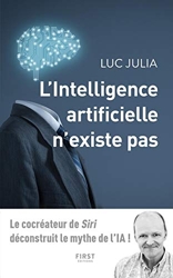 L'intelligence artificielle n'existe pas de Luc Julia