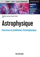 Astrophysique - Rappels de cours, exercices et problèmes corrigés